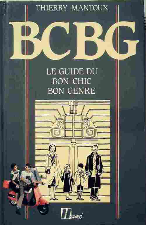 BCBG, le guide du bon chic bon genre - Thierry Mantoux