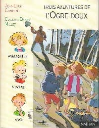 Trois aventures de l'ogre doux : L'ogre doux / Panique et chocolat / Bijoux, cailloux et Chapomou - Jean-Loup Craipeau